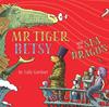 The Mr Tiger, Betsy and the Sea Dragon : 2 Book