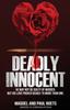 Книга Deadly Innocent : He May Not Be Guilty of Murder, But His Love Proved Deadly To More Than One