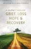 Книга A Journey Through Grief, Loss, Hope, and Recovery