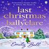 Last Christmas At Ballyclare by Emily Bell Paperback Book 9781405952675