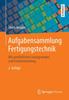 Книга Aufgabensammlung Fertigungstechnik : Mit Ausfuhrlichen Loesungswegen Und Formelsammlung