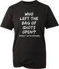 Who Left The Bag Of Idiots Open Funny T Shirt Sarcastic Work Joke Dad Gift Tee