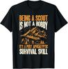Being A Scout It S A Post Apocalyptic Survival Skill Gift Unisex T-Shirt