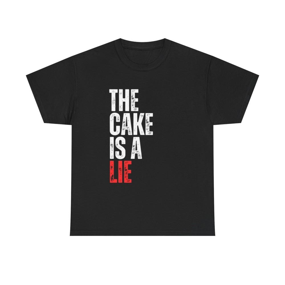 The Cake Is A Lie Funny Graphic T Shirt Unisex Heavy Cotton Tee Unisex T-Shirt