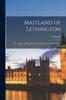 Книга Maitland of Lethington : The Minister of Mary Stuart, A Study of His Life and Times