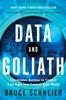 Книга Data and Goliath : The Hidden Battles To Collect Your Data and Control Your World