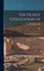 Книга The Oldest Civilization of Greece : Studies of the Mycenaean Age