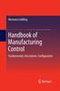 Книга Handbook of Manufacturing Control : Fundamentals, Description, Configuration