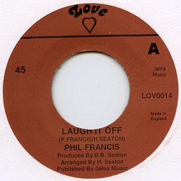 7-дюймовая пластинка PHIL FRANCIS Laugh It Off LOV0014 Love UK 1974 UK Reggae Ska Dub