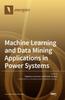 The Machine Learning and Data Mining Applications In Power Systems Book