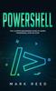 Книга PowerShell : The Ultimate Beginners Guide To Learn PowerShell Step-by-Step : 1