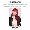 LE SSERAFIM 2025 LE SSERAFIM ТУР EASY CRAZY HOT Encore В TOKYO DOME ФОТОКАРТОЧКА Официальная фотокарточка