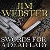 Swords for a Dead Lady by Jim Webster Paperback Book 9781837919826