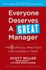 The Everyone Deserves a Great Manager : The 6 Critical Practices for Leading a Team Book