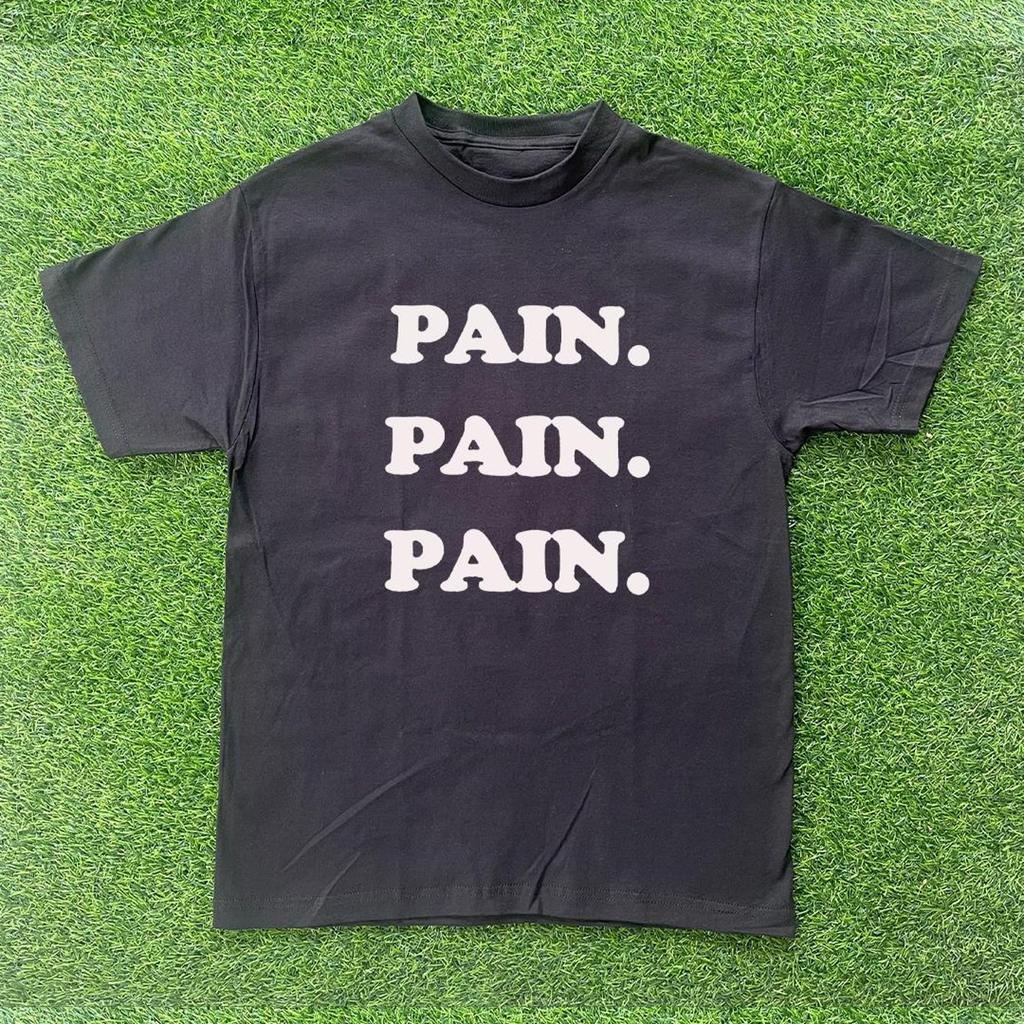 Pain Pain Pain T-shirt