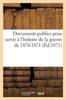 Книга Documents Publics Pour Servir A l'Histoire De La Guerre De 1870-1871 (Ed.1871)