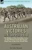 Книга The Australian Victories In France In 1918 : the Battles of the Australian Army On the Western Front During the Final Year of the First World War