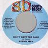 7-дюймовая пластинка BEENIE MAN - Don't Hate The Game South Block 2003 Ямайка Регги, Ска и Даб