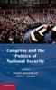 The Congress and the Politics of National Security Book