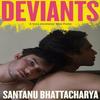 Deviants by Santanu Bhattacharya Hardback Book 9780241707234