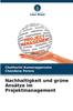 The Nachhaltigkeit Und Grune Ansatze Im Projektmanagement Book