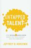 The Untapped Talent : How Second Chance Hiring Works for Your Business and the Community Book