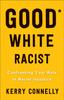 Книга Good White Racist? : Confronting Your Role In Racial Injustice
