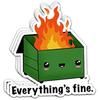 (3pcs)  Funny Dumpster Fire Meme Sticker 3 Inch, I'm Fine It's Fine Everything Is Fine Gifts for Coworkers, Friends,