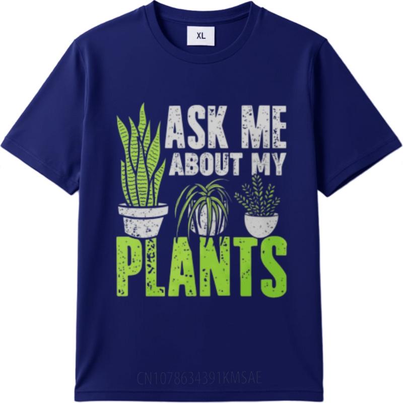 Unisex Tshirt Breathable For him O Neck tshirt Ask Me About My Plants Everyday Unisex Tshirt Trendy Tshirt Oversized Tshirt