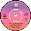 7inch Record REAL THING - You To Me Are Everything 7N25709 Pye Internation 1976 UK Soul/Funk Used