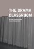 Книга The Drama Classroom : Action, Reflection, Transformation