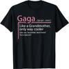 Gaga Definition Grandmother Only Way Cooler for Grandma T-Shirt