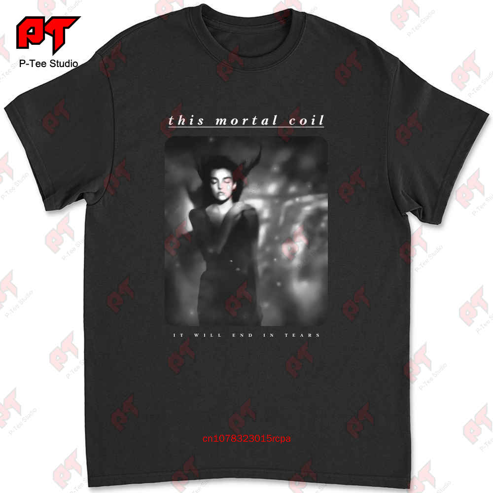 This Mortal Coil T Shirt It Will End In Tears WLPB