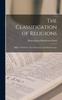 Книга The Classification of Religions : Different Methods, Their Advantages and Disadvantages
