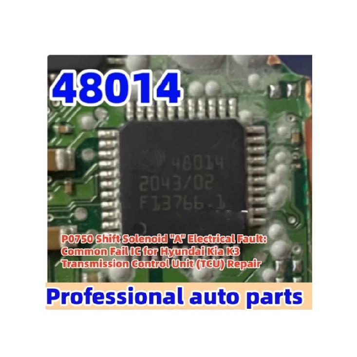5 pcs/lot 48014 is suitable for Hyundai Kia K3 gearbox computer shift solenoid valve electrical faults, vulnerable IC chip