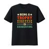 Being A Trophy Is Exhausting Funny Husband Womens T Shirt Black 2XL vintage Washed Versatile Soft homme Stylish graphic