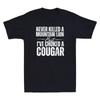 Never Killed A Mountain Lion But I've Choked A Cougar Funny Saying Men's T-Shirt