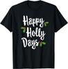 BEST! Happy Holly Days Festive Xmas Christmas Matching Family Tee S-3XL