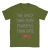 The Only Thing More Powerful Than Hate Is Love TShirt Summer  Popular T Shirts Unisex Cotton Crewneck Oversize Clothes Tops