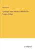 Книга Catalogue of the Officers and Alumni of Rutgers College