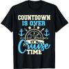 Countdown Is Over It's Cruise Time - Cruising Lover Cruiser T-Shirt