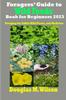 Книга Foragers' Guide To Wild Foods Book for Beginners 2023 : Foraging for Edible Wild Plants, and Medicine