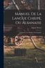 Книга Manuel De La Langue Chkipe, Ou Albanaise : Grammaire, Vocabulaire, Chrestomathie