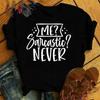 Футболка Me Sarcastic Never Printing унисекс повседневные топы Harajuku с коротким рукавом