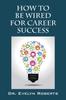 Книга How To Be Wired For Career Success