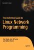 Книга The Definitive Guide To Linux Network Programming