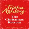 The Christmas Retreat by Trisha Ashley Hardback Book 9781787634763