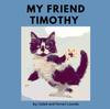 Книга My Friend Timothy
