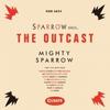 The Mighty Sparrow Изгой