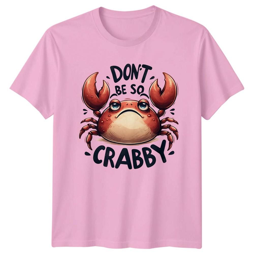 Dont Be So Crabby TShirt Animal Puns Sealife Birthday Gift For Him And Her